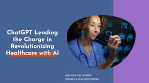 AI Revolutionizing Healthcare: ChatGPT Leading the Charge